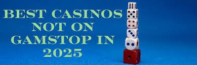 Exploring Non Gamstop Casino Sites in the UK A Comprehensive Guide